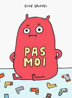 Pas Moi de Elise Gravel