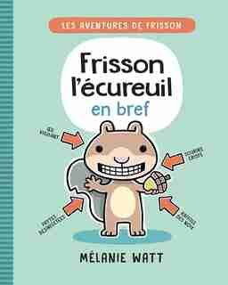 Frisson l'écureuil en bref: Frisson l'écureuil en bref by Mélanie Watt