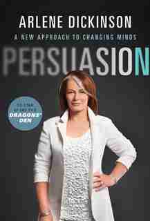 Persuasion by Arlene Dickinson