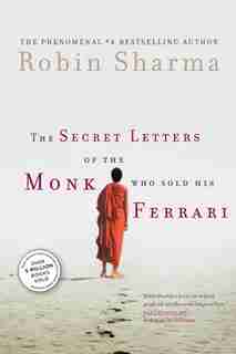 The Secret Letters Of The Monk Who Sold His Ferrari by Robin Sharma