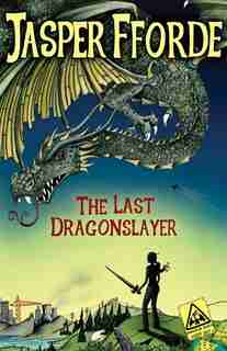 The Last Dragonslayer by Jasper Fforde