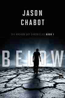 Broken Sky Chronicles #1: Below: Below by Jason Chabot