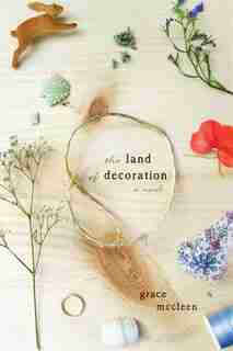 The Land Of Decoration: The A Novel by Grace McCleen