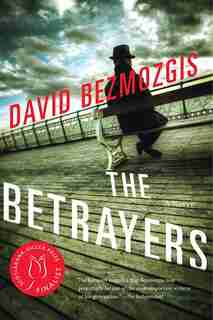 The Betrayers by David Bezmozgis