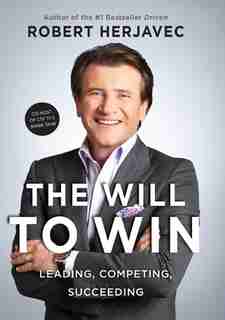 The Will To Win by Robert Herjavec
