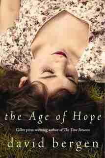 The Age Of Hope by David Bergen