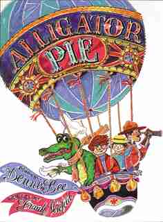 Alligator Pie Classic Edition by DENNIS LEE