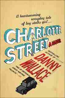 Charlotte Street by Danny Wallace