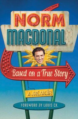 Based On A True Story A Memoir Book By Norm Macdonald