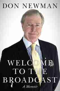 Welcome To The Broadcast by Don Newman