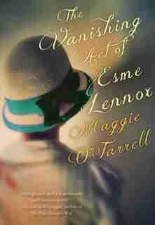 The Vanishing Act Of Esme Lennox by Maggie O'Farrell