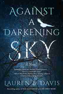 Against A Darkening Sky by Lauren B. Davis