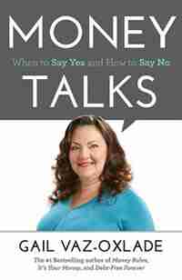 Money Talks: When To Say Yes And How To Say No by Gail Vaz-Oxlade