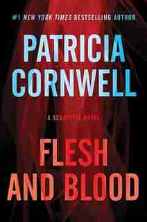 Flesh And Blood by Patricia Cornwell