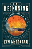 Dead Reckoning: The Untold Story Of The Northwest Passage