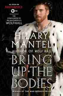 Bring Up The Bodies Mti by Hilary Mantel