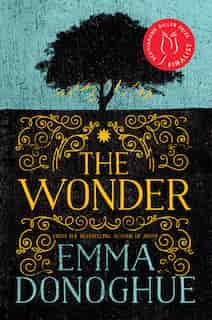 The Wonder: A Novel by EMMA DONOGHUE