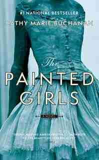 The Painted Girls by Cathy Marie Buchanan