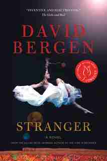 Stranger: A Novel by David Bergen