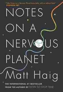 Notes On A Nervous Planet by Matt Haig
