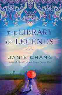 The Library Of Legends: A Novel by Janie Chang