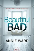 Beautiful Bad: A Novel