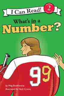 I Can Read Hockey Stories: What's In A Number by Meg Braithwaite
