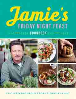Jamie's Friday Night Feast de Jamie Oliver