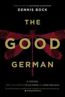 The Good German: A Novel by Dennis Bock