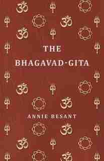 The Bhagavad-Gita by Annie Wood Besant