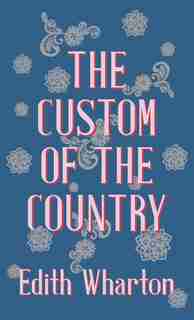 The Custom of the Country de Edith Wharton