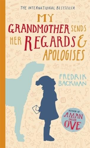 My Grandmother Sends Her Regards And Apologises by Fredrik Backman