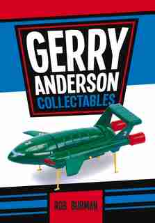 Gerry Anderson Collectables by Rob Burman
