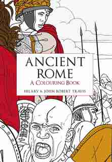 Ancient Rome A Colouring Book by Hilary & John Travis