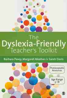 The Dyslexia-friendly Teacher's Toolkit: Strategies For Teaching Students 3-18 by Barbara Pavey