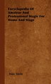 Encyclopedia Of Amateur And Professional Magic For Home And Stage Hardcover | Indigo Chapters