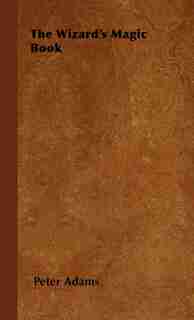 The Wizard's Magic Book by Peter Adams