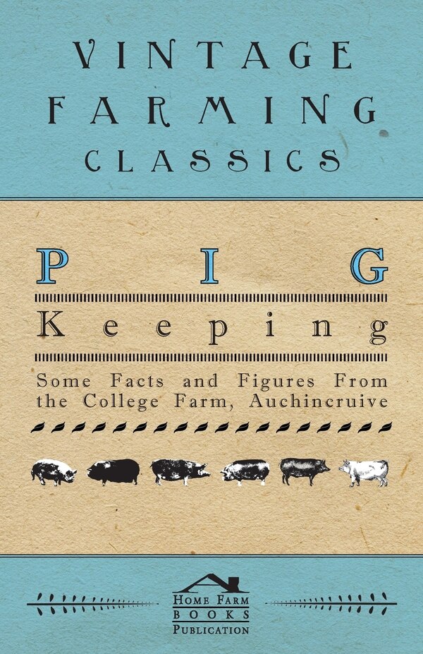 Pig Keeping - Some Facts and Figures from the College Farm Auchincruive Paperback | Indigo Chapters