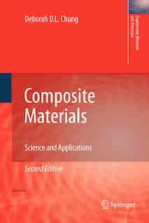 Composite Materials: Science and Applications by Deborah D. L. Chung