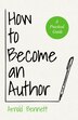 How to Become an Author - A Practical Guide by Arnold Bennett Paperback | Indigo Chapters