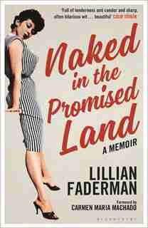 Naked In The Promised Land: A Memoir by Lillian Faderman