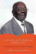 A Seventy-Five Year Old School Boy: Still Finds Joy Sitting in the Classroom by Abdur-Rahim Rashada