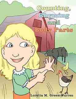 Counting, Rhyming And Body Parts by Loretta M. Green-warren