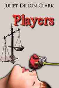 Players by Juliet Dillon Clark
