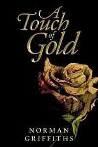 A Touch Of Gold by Norman Griffiths