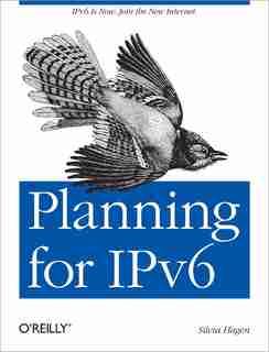 Planning For Ipv6: Ipv6 Is Now. Join The New Internet. by Silvia Hagen