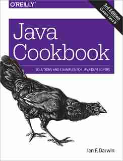 Java Cookbook: Solutions And Examples For Java Developers by Ian F. Darwin