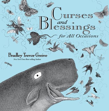 Curses and Blessings For All Occasions by BRADLEY TREVOR GREIVE