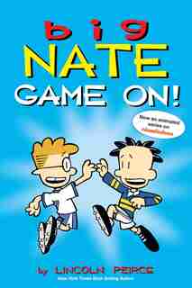 Big Nate: Game On! by Lincoln Peirce