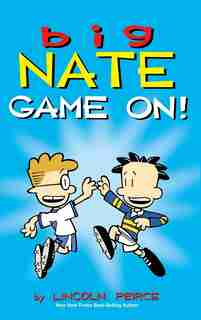 Big Nate: Game On! by Lincoln Peirce